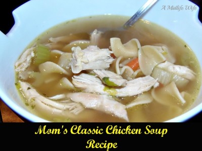 Flavorful Classic Homemade Chicken Soup Recipe - A Midlife Wife