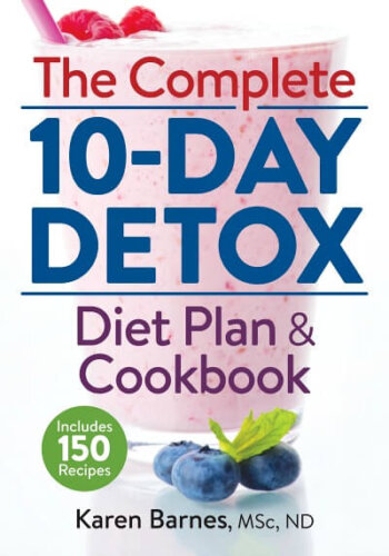 The Complete 10-Day Detox Diet Plan and Cookbook - A Midlife Wife