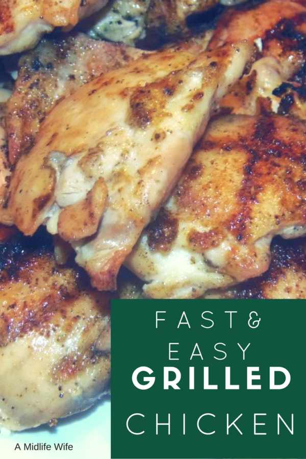 Fast And Easy Grilled Chicken Recipe A Midlife Wife 7174