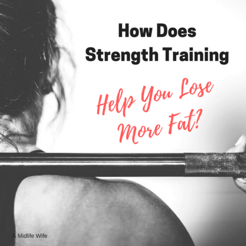 how-does-strength-training-help-you-lose-more-fat-a-midlife-wife