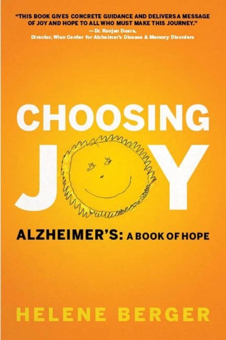 Choosing Joy By Helene Berger - Alzheimer's: A Book Of Hope: Review - A 