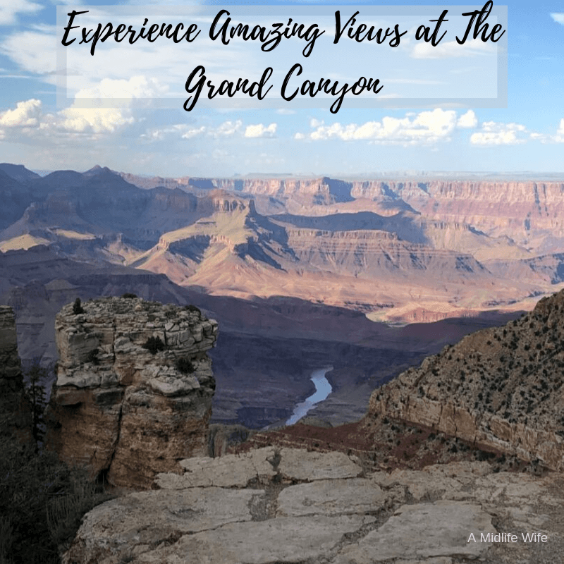 Experience Amazing Views at The Grand Canyon - A Midlife Wife