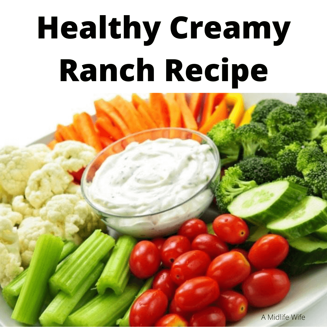 Healthy Creamy Ranch Dressing Recipe - A Midlife Wife