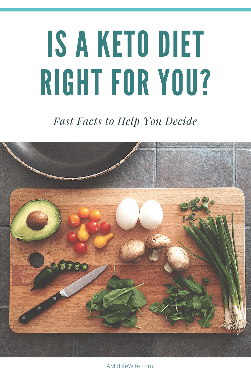 Is A Keto Diet Right for You? Fast Facts to Help You Decide - A Midlife