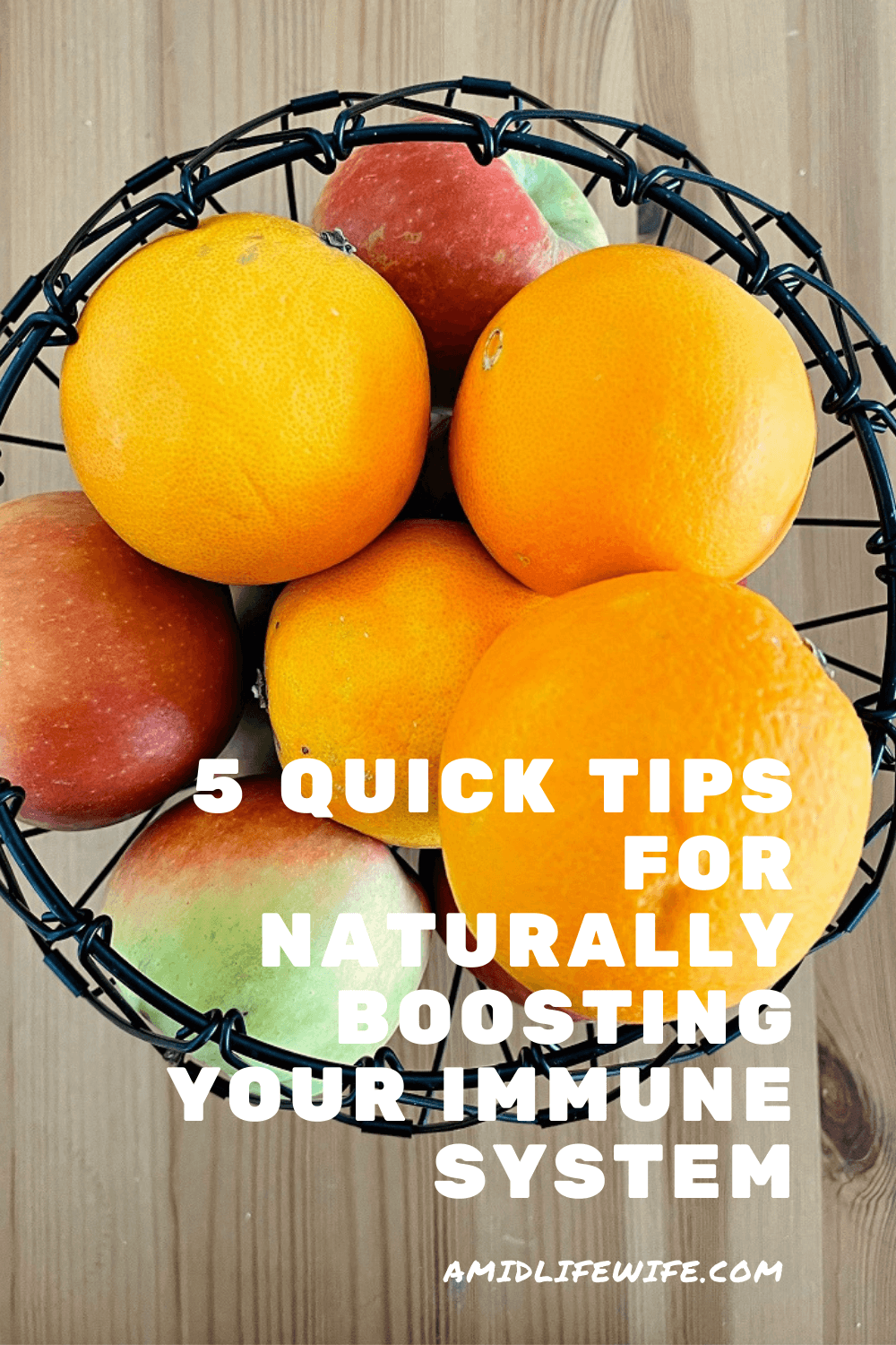 5 Quick Tips For Naturally Boosting Your Immune System A Midlife Wife 6344